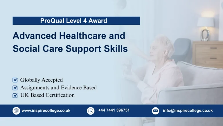ProQual Level 4 Award in Advanced Healthcare and Social Care Support Skills