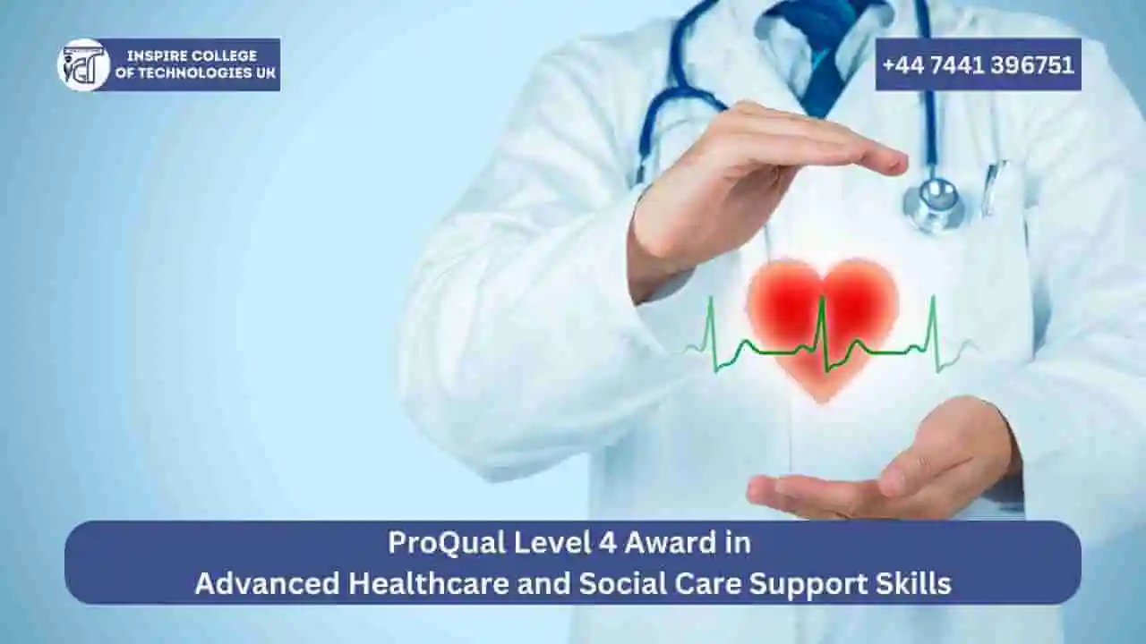 ProQual Level 4 Award in Advanced Healthcare and Social Care Support Skills