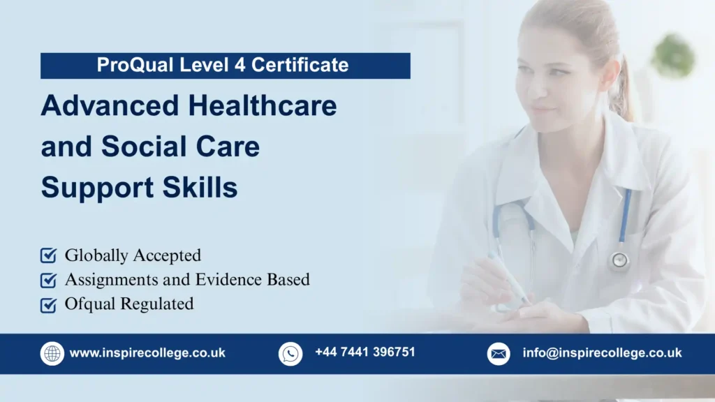 ProQual Level 4 Certificate in Advanced Healthcare and Social Care Support Skills