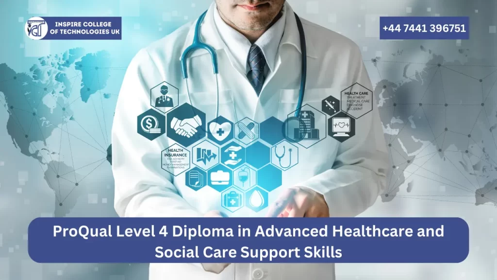 ProQual Level 4 Diploma in Advanced Healthcare and Social Care Support Skills