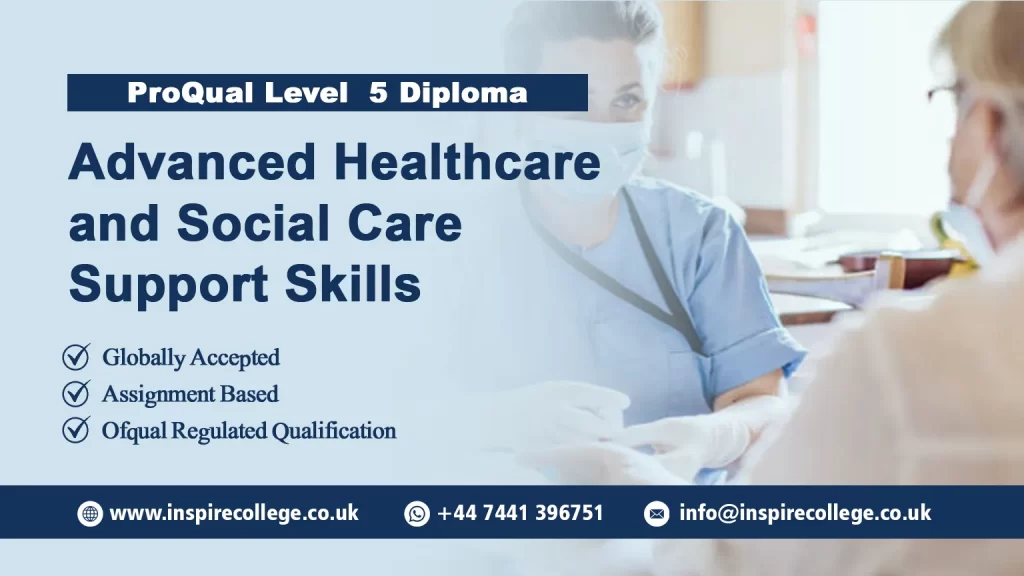 ProQual Level 5 Diploma in Advanced Healthcare and Social Care Support Skills