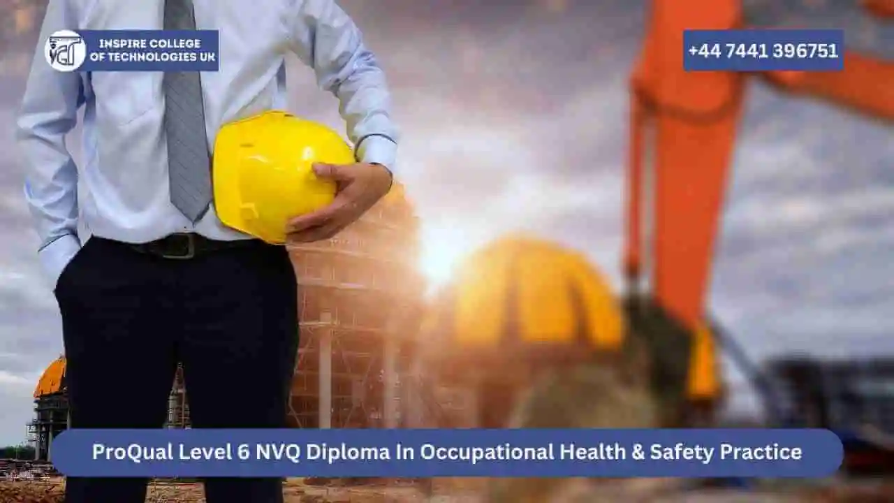 ProQual Level 6 NVQ Diploma In Occupational Health & Safety Practice