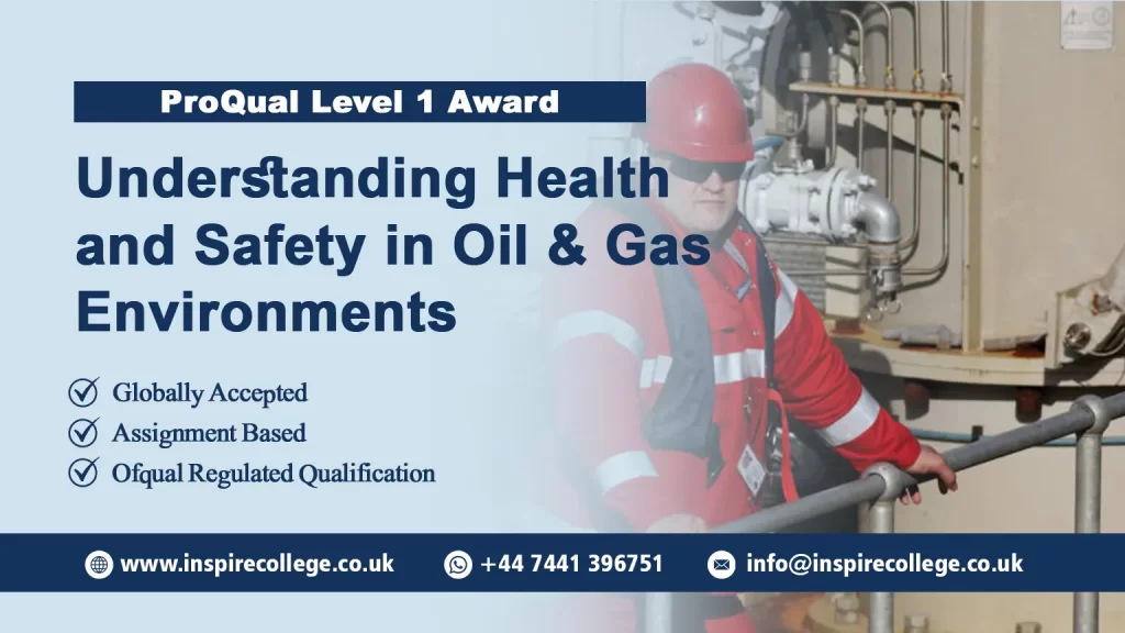 ProQual Level 1 Award in Understanding Health and Safety in Oil & Gas Environments