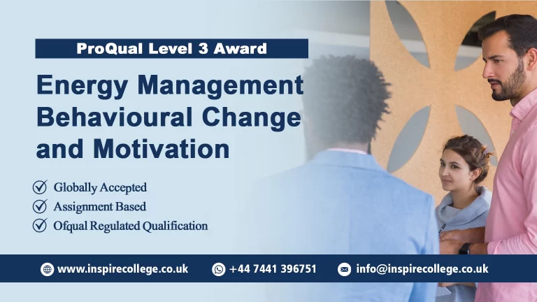 ProQual Level 3 Award in Energy Management : Behavioural Change and Motivation