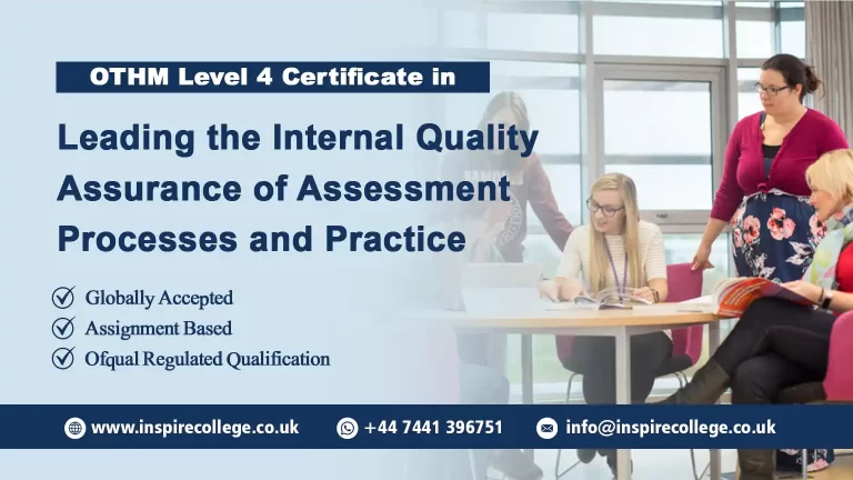 OTHM Level 4 Certificate in Leading the Internal Quality Assurance of Assessment Processes and Practice