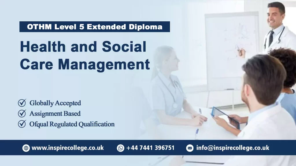 OTHM Level 5 Extended Diploma in Health and Social Care Management