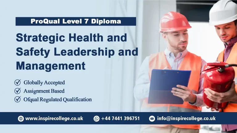 ProQual Level 7 Diploma in Strategic Health and Safety Leadership and Management