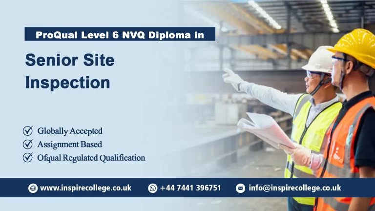 ProQual Level 6 NVQ Diploma in Senior Site Inspection