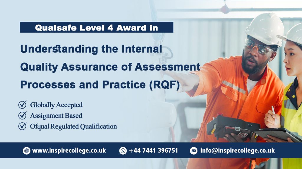 Qualsafe Level 4 Award in the Internal Quality Assurance of Assessment Processes and Practice (RQF)