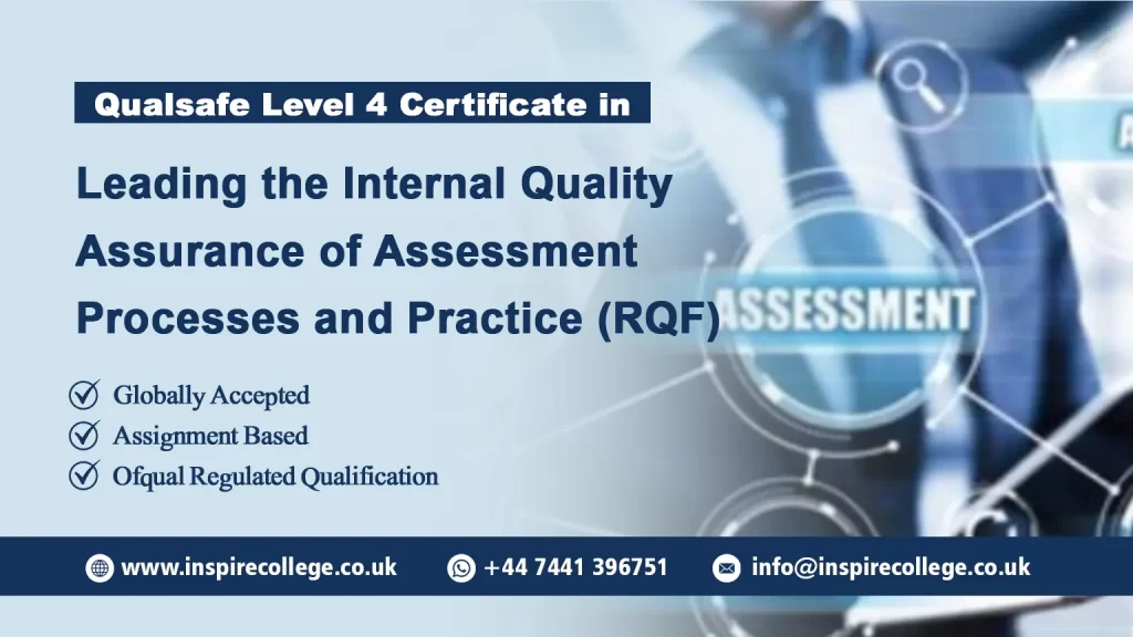 Qualsafe Level 4 Certificate in Leading the Internal Quality Assurance of Assessment Processes and Practice (RQF)