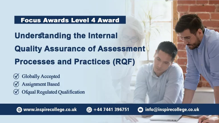 Focus Awards Level 4 Award in Understanding the Internal Quality Assurance of Assessment Processes and Practices (RQF)