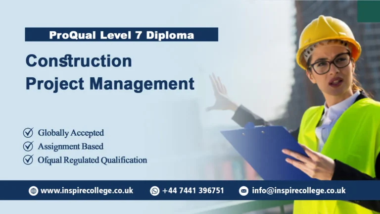 ProQual Level 7 Diploma in Construction Project Management