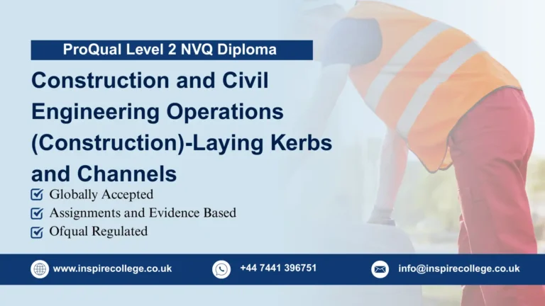 ProQual Level 2 NVQ Diploma in Construction and Civil Engineering Operations (Construction)-Laying Kerbs and Channels