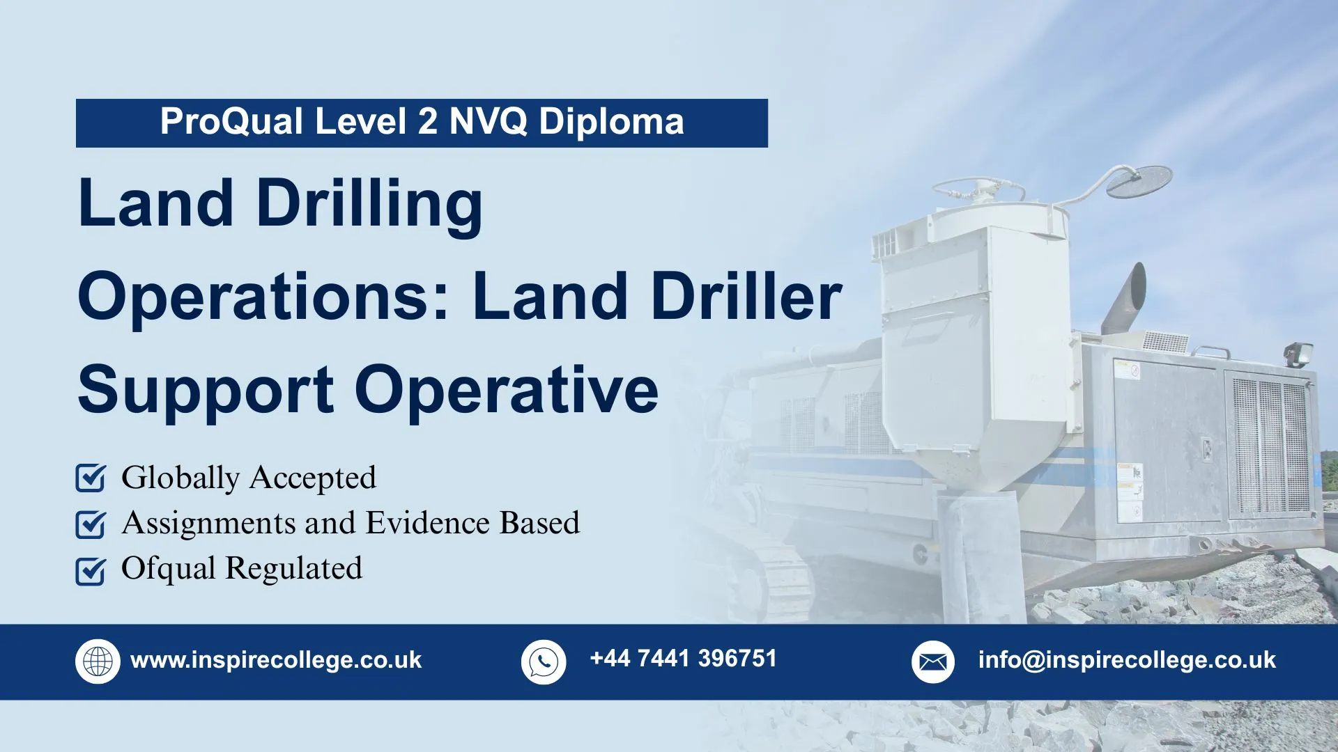 ProQual Level 2 NVQ Diploma in Land Drilling Operations: Land Driller Support Operative 1 ProQual Level 2 NVQ Diploma in Land Drilling Operations: Land Driller Support Operative