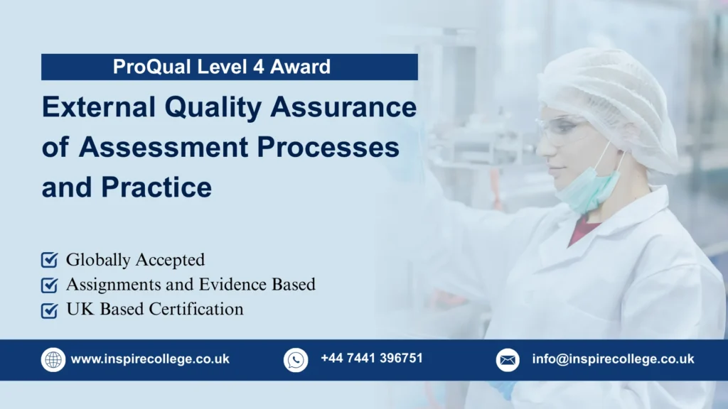 ProQual Level 4 Award in the External Quality Assurance of Assessment Processes and Practice