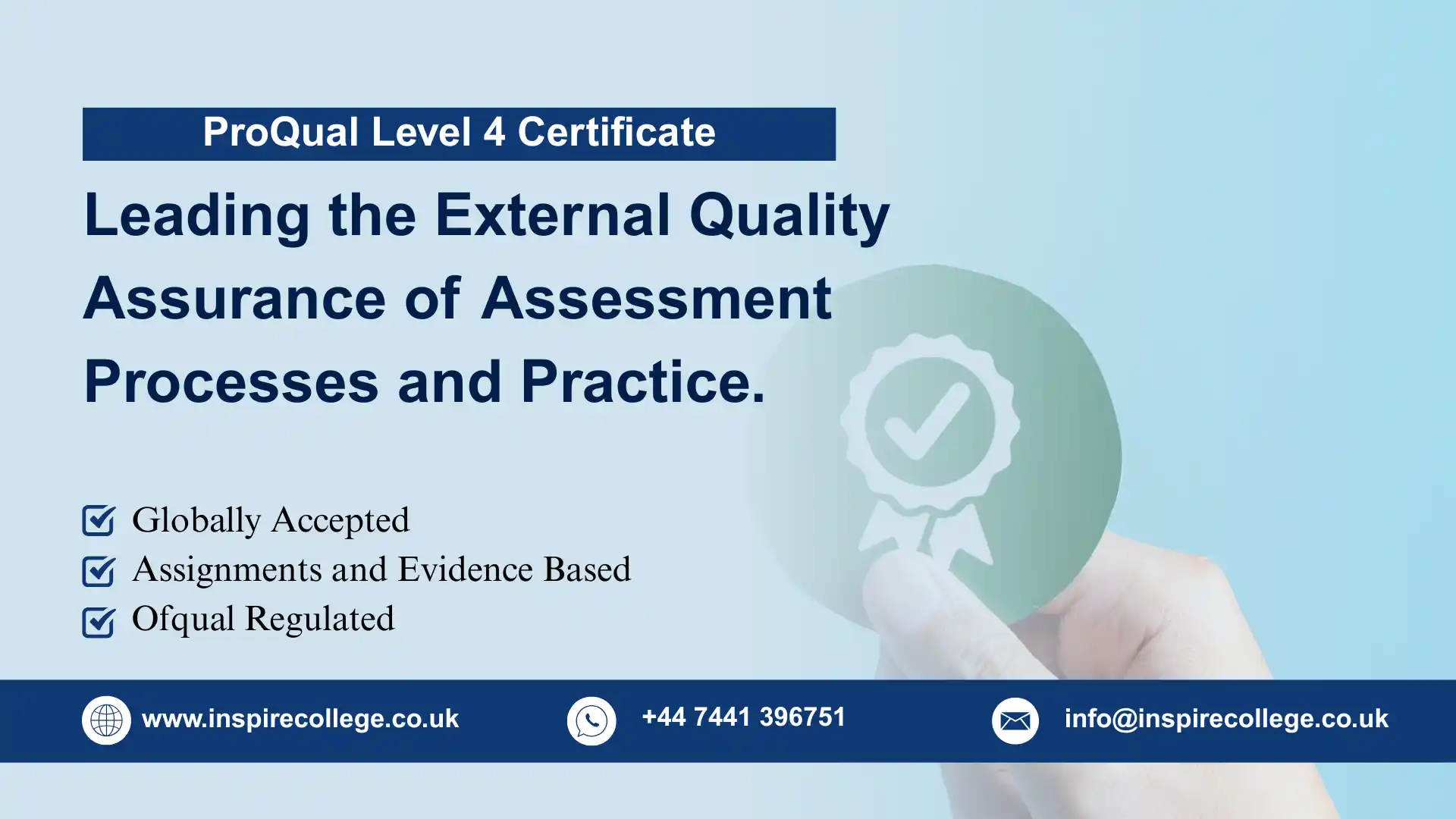 ProQual Level 4 Certificate in Leading the External Quality Assurance of Assessment Processes and Practice. 1 ProQual Level 4 Certificate in Leading the External Quality Assurance of Assessment Processes and Practice.