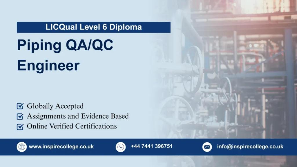LICQual Level 6 Diploma in Piping QA/QC Engineer
