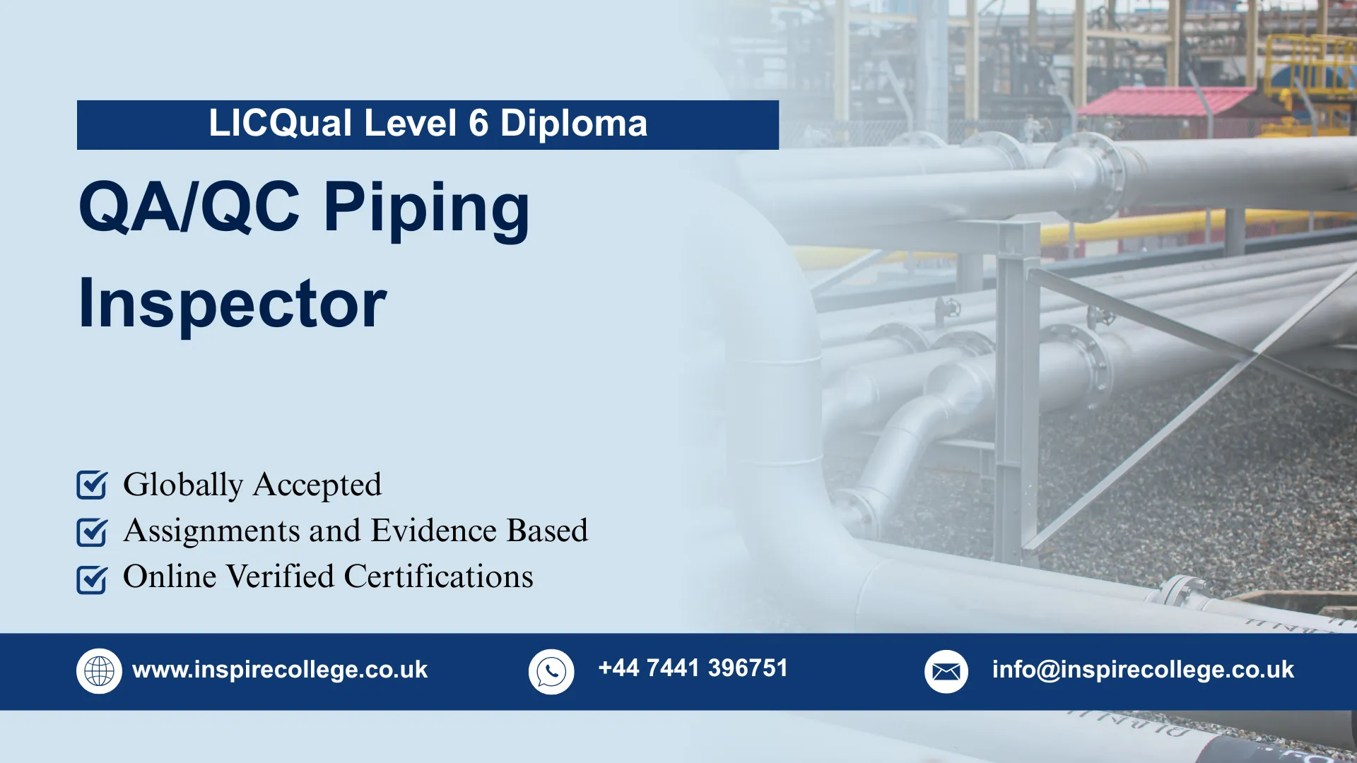 LICQual Level 6 Diploma in QA/QC Piping Inspector 1 LICQual Level 6 Diploma in QA/QC Piping Inspector
