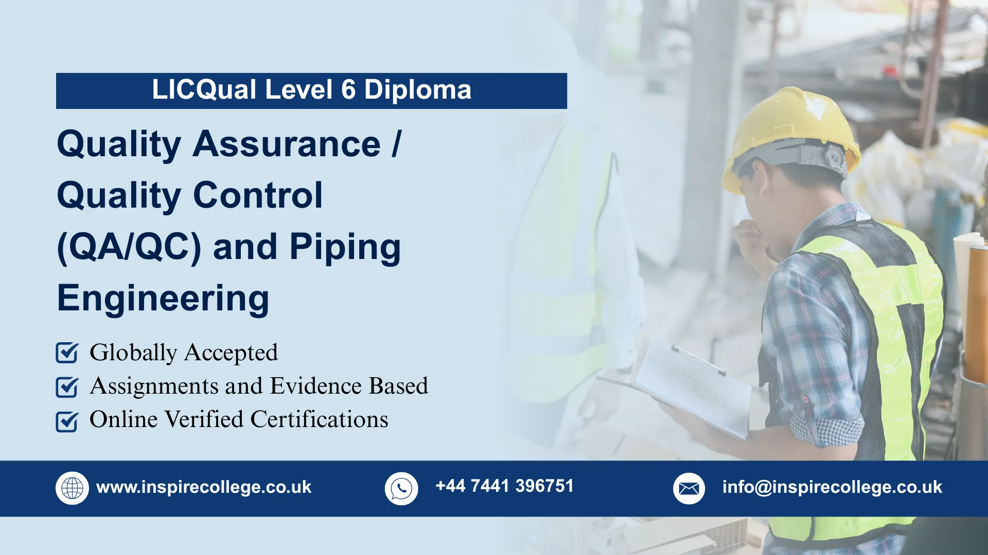 LICQual Level 6 Diploma in Quality Assurance / Quality Control (QA/QC) and Piping Engineering 1 LICQual Level 6 Diploma in Quality Assurance / Quality Control (QA/QC) and Piping Engineering