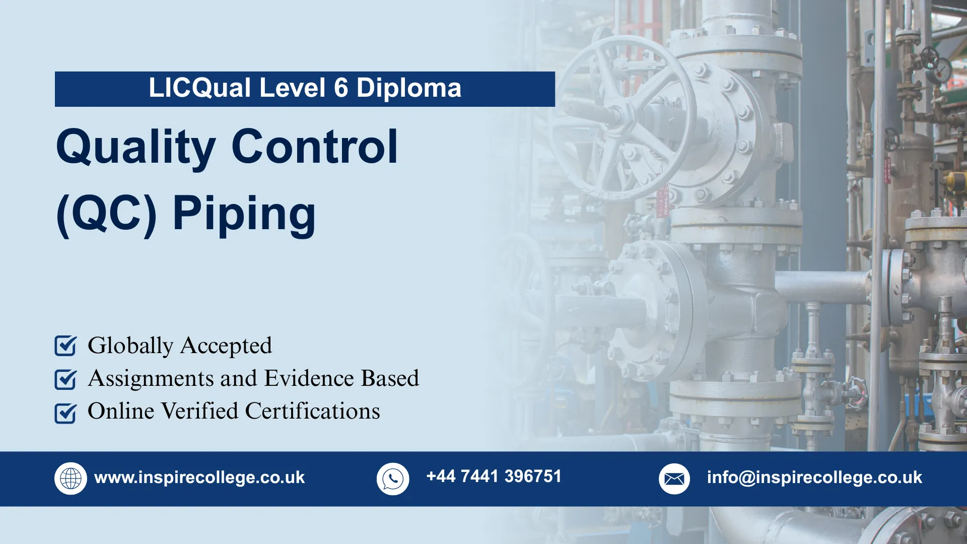 LICQual Level 6 Diploma in Quality Control (QC) Piping 1 LICQual Level 6 Diploma in Quality Control (QC) Piping