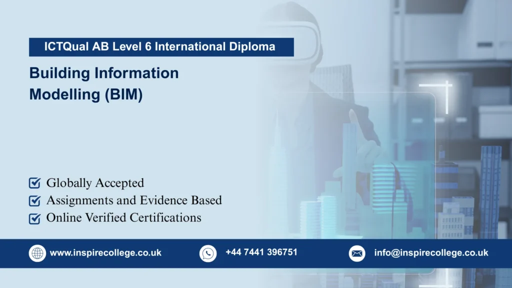 ICTQual AB Level 6 International Diploma in Building Information Modelling (BIM)