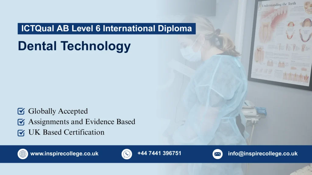 ICTQual AB Level 6 International Diploma in Dental Technology