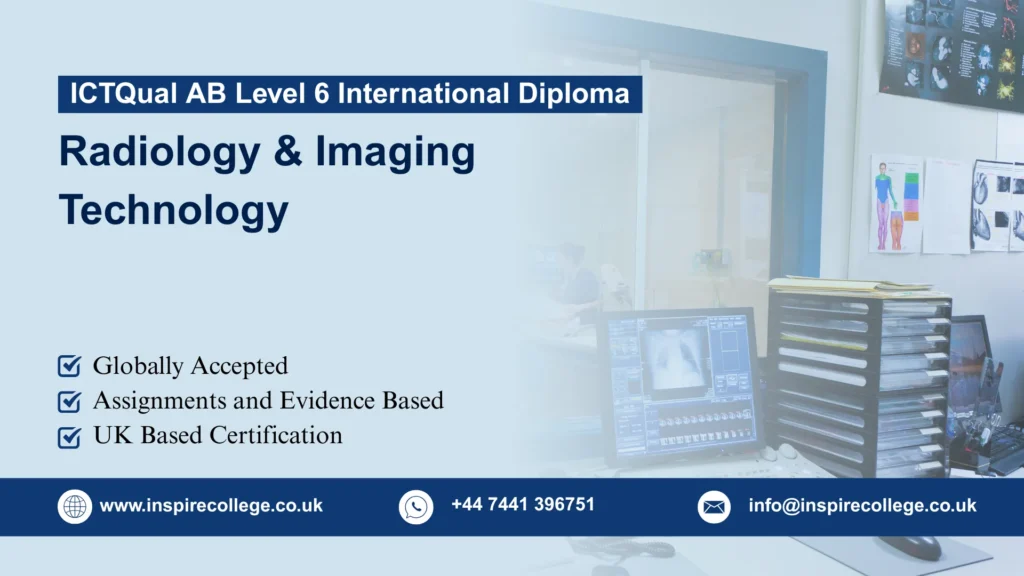 ICTQual AB Level 6 International Diploma in Radiology & Imaging Technology