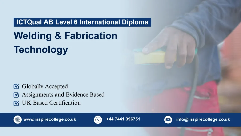ICTQual AB Level 6 International Diploma in Welding & Fabrication Technology