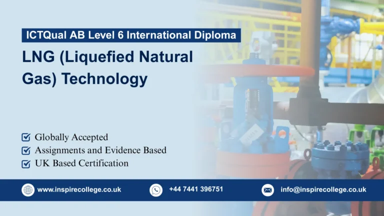 ICTQual ABLevel 6 International Diploma in LNG (Liquefied Natural Gas) Technology