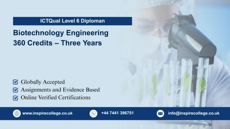 ICTQual Level 6 Diploma in Biotechnology Engineering 360 Credits – Three Years 