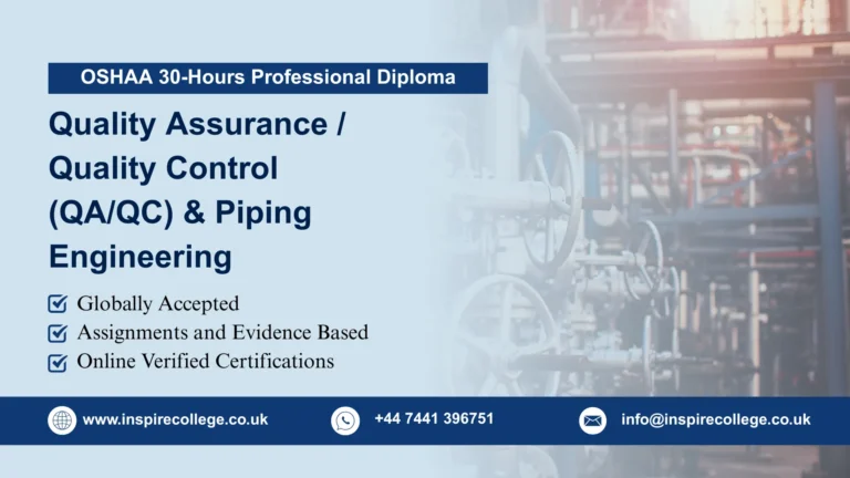OSHAA 30-Hours Professional Diploma in Quality Assurance / Quality Control (QA/QC) and Piping Engineering