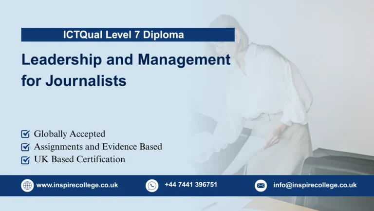 ICTQual Level 7 Diploma in Leadership and Management for Journalists