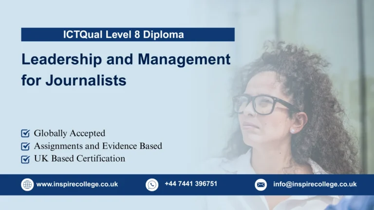 ICTQual Level 8 Diploma in Leadership and Management for Journalists