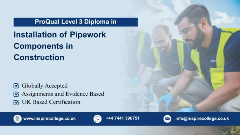ProQual Level 3 Diploma in the Installation of Pipework Components in Construction