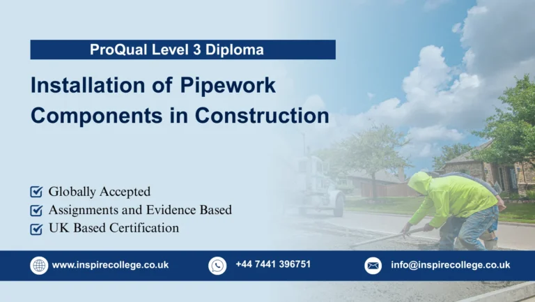 ProQual Level 3 Diploma in the Installation of Pipework Components in Construction
