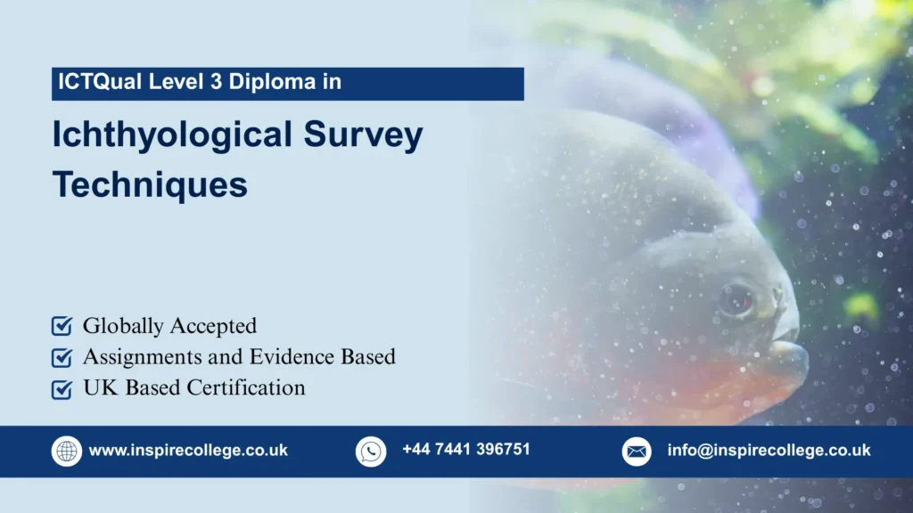 ICTQual Level 3 Diploma in Ichthyological Survey Techniques