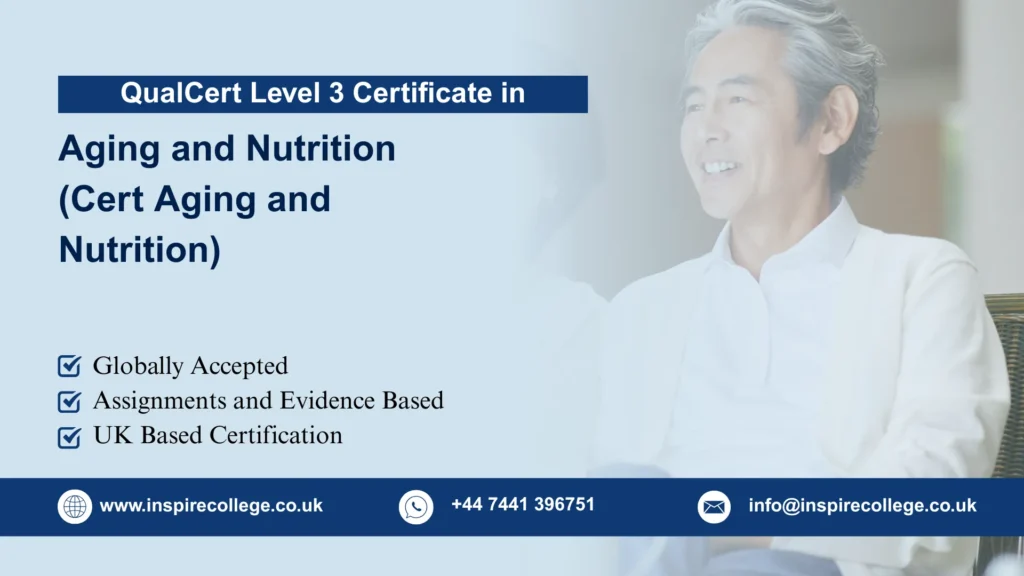 QualCert Level 3 Certificate in Aging and Nutrition (Cert Aging and Nutrition)