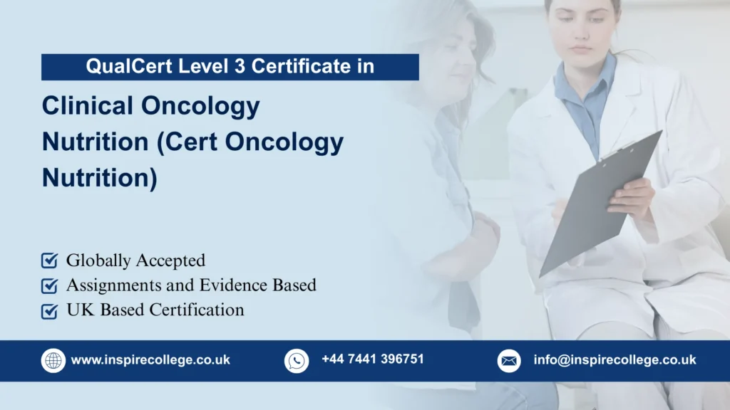 QualCert Level 3 Certificate in Clinical Oncology Nutrition (Cert Oncology Nutrition)