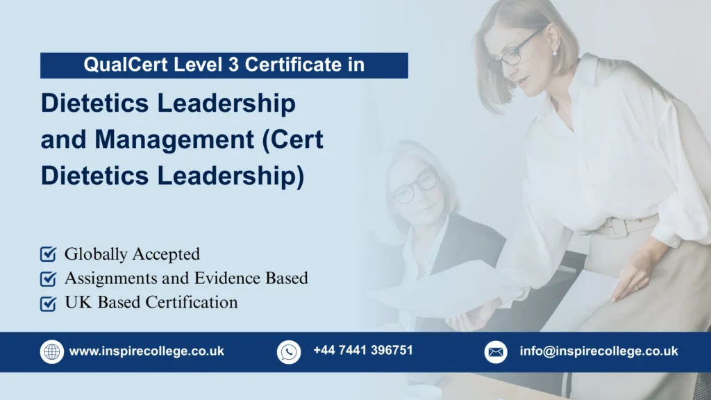 QualCert Level 3 Certificate in Dietetics Leadership and Management (Cert Dietetics Leadership)