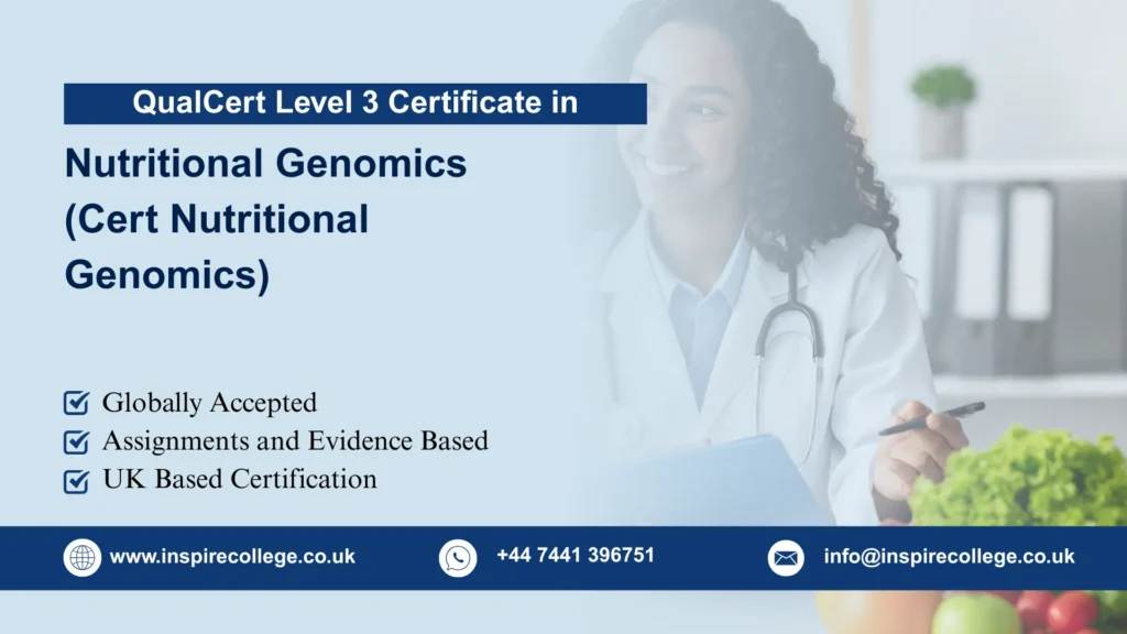 QualCert Level 3 Certificate in Nutritional Genomics (Cert Nutritional Genomics)