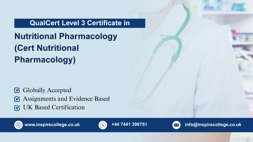 QualCert Level 3 Certificate in Nutritional Pharmacology (Cert Nutritional Pharmacology)