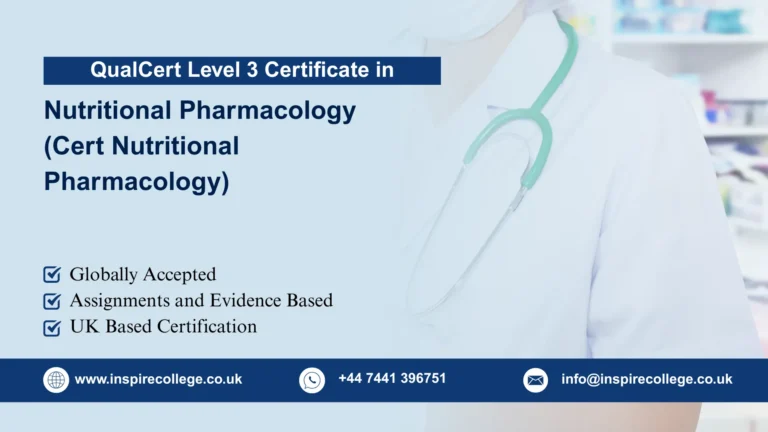 QualCert Level 3 Certificate in Nutritional Pharmacology (Cert Nutritional Pharmacology)
