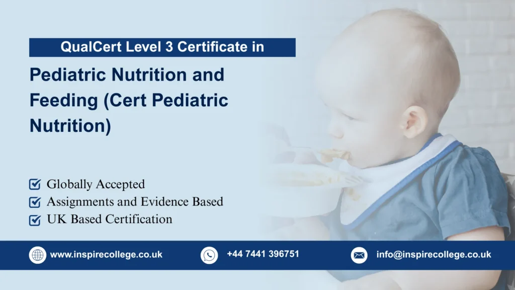 QualCert Level 3 Certificate in Pediatric Nutrition and Feeding (Cert Pediatric Nutrition)