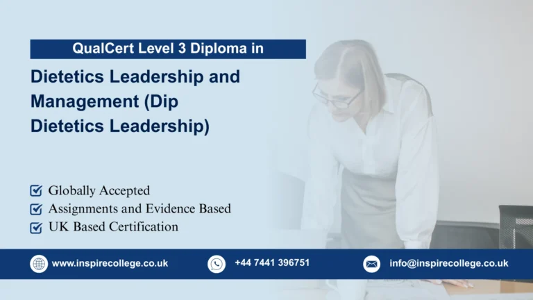  QualCert Level 3 Diploma in Dietetics Leadership and Management (Dip Dietetics Leadership)