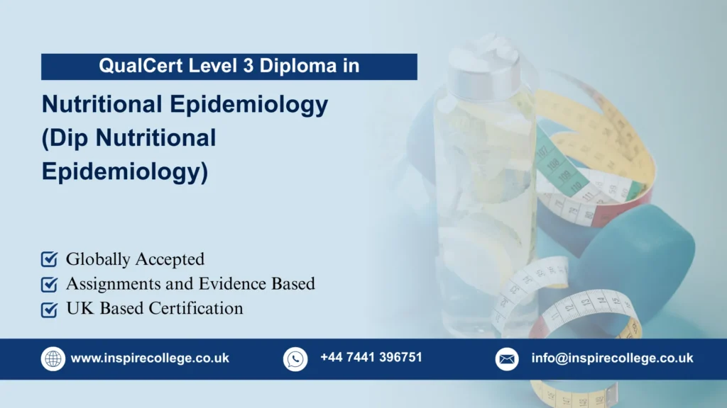 QualCert Level 3 Diploma in Nutritional Epidemiology (Dip Nutritional Epidemiology)