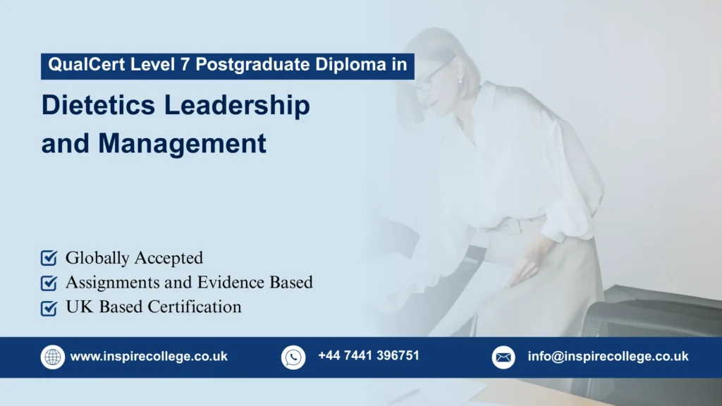 QualCert Level 7 Postgraduate Diploma in Dietetics Leadership and Management (PgD Dietetics Leadership)