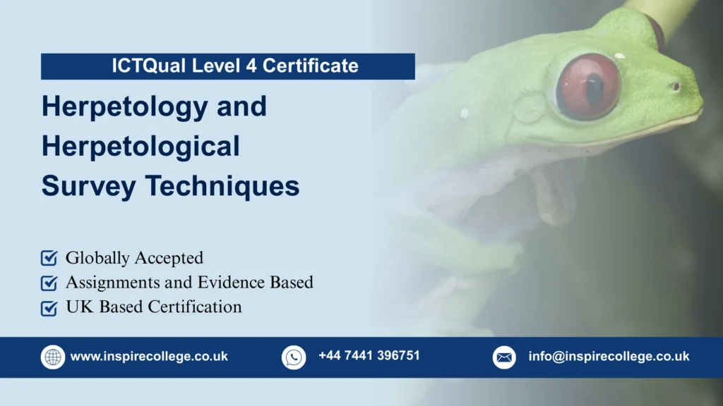 ICTQual Level 4 Diploma in Herpetology and Herpetological Survey Techniques