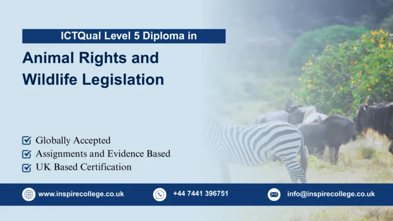 ICTQual Level 5 Diploma in Animal Rights and Wildlife Legislation