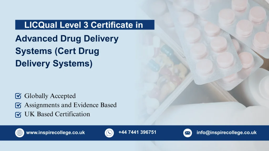 LICQual Level 3 Certificate in Advanced Drug Delivery Systems (Cert Drug Delivery Systems)