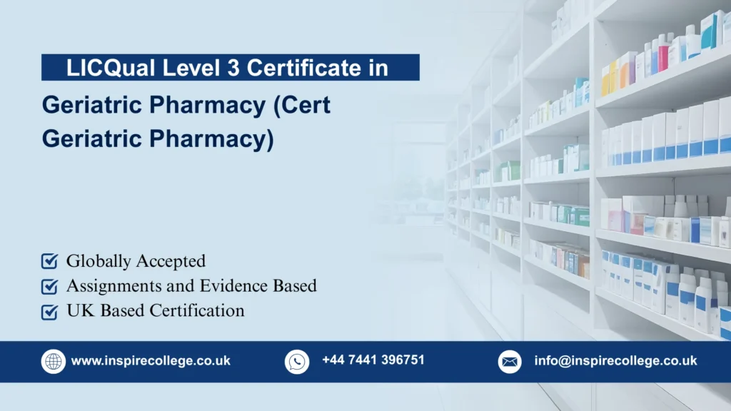 LICQual Level 3 Certificate in Geriatric Pharmacy (Cert Geriatric Pharmacy)